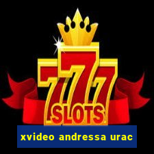 xvideo andressa urac